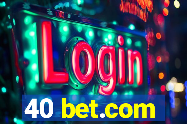 40 bet.com